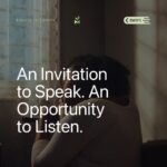 An Invitation to Speak. An Opportunity to Listen.